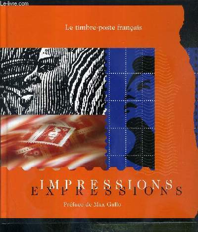 LE TIMBRE POSTE FRANCAIS - IMPRESSIONS & EXPRESSIONS