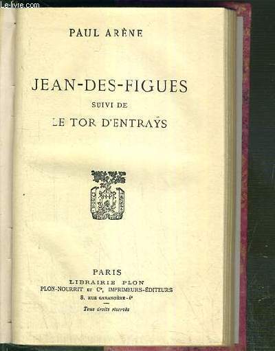JEAN-DES-FIGUES SUIVI DE LE TOR D'ENTRAYS / BIBLIOTHEQUE PLON.