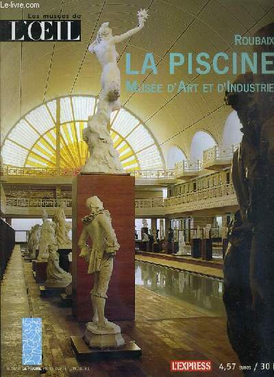 ROUBAIX - LA PISCINE - MUSEE D'ART ET D'INDUSTRIE / LES MUSEES DE L'OEIL