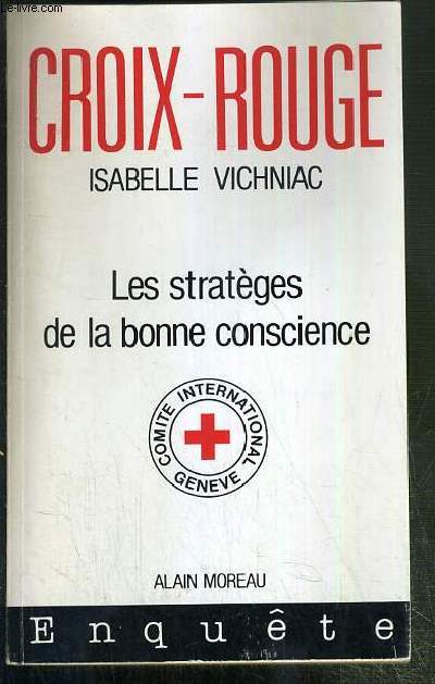 CROIX-ROUGE - LES STRATEGES DE LA BONNE CONSCIENCE - ENQUETE - ENVOI DE L'AUTEUR.