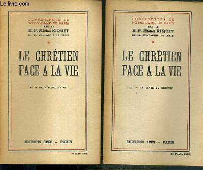 CONFERENCES DE NOTRE-DAME DE PARIS - LE CHRETIEN FACE A LA VIE - 2 FASCICULES - III + IV / III. LA SANTE DU CHRETIEN - IV. DE LA MORT A LA VIE.
