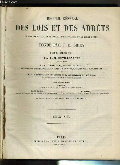 RECUEIL GENERAL DES LOIS ET DES ARRETS EN MATIERE CIVILE, CRIMINELLE, ADMINISTRATIVE ET DE DROIT PUBLIC - ANNEE 1865