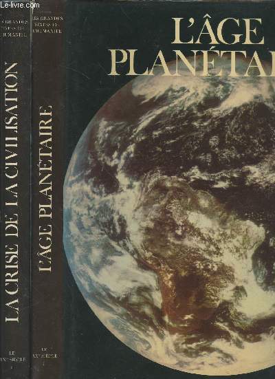 Le XXe sicle. Tome 1 : L'Age plantaire et Tome 2 : La Crise de la Civilisation (en deux volumes) (Collection : 