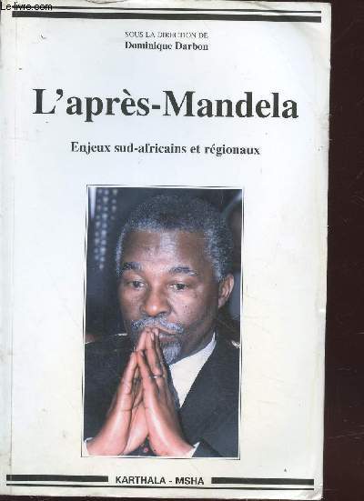 L'aprs-Mandela : Enjeux sud-aficains et rgionaux (Collection : 