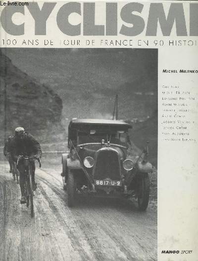 Cyclisme : 100 ans de tour de France en 90 histoires (Collection : 