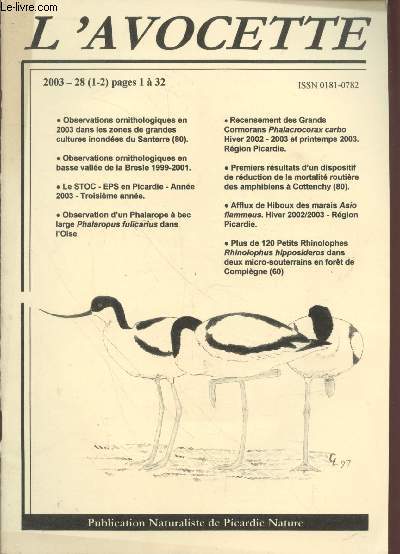 L'Avocette 2003 - 28 (1-2). Sommaire : Recensement des Grands cormorans Phalacrocorax carbo Hiver 2002 - 2003 - Premiers rsutlats d'un dispositif de rduction de la mortalit routire des amphibiens  Cottenchy - etc.