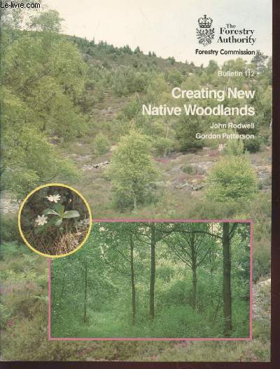 Forestry Commission Bulletin 112 : Creating New Native Woodlands