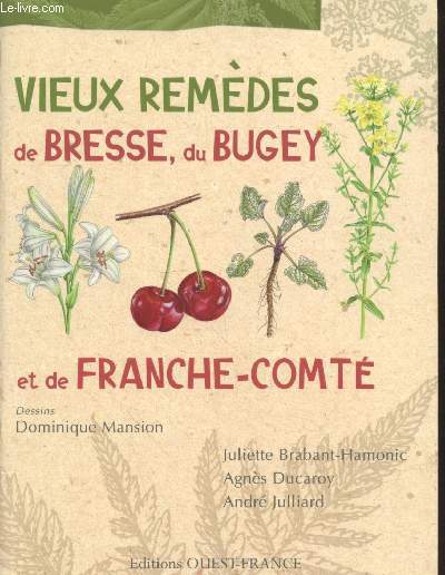 Vieux remdes de Bresse, du Bugey et de Franche-Comt