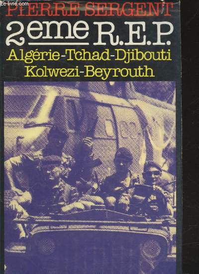 2e REP : Algrie - Tchad - Djibouti - Kolwezi - Beyrouth