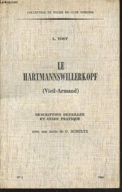 Le Hartmannswillerkopf (Vieil-Armand) : Description dtaille et guide pratique (Collection de poche du Club Vosgien n1 - 1968)
