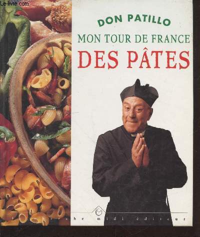 Mon tour de France des ptes : Etapes gourmandes et recettes indites