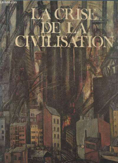 Le XXe sicle Tome 2 : La crise de la civilisation ((Collection : 
