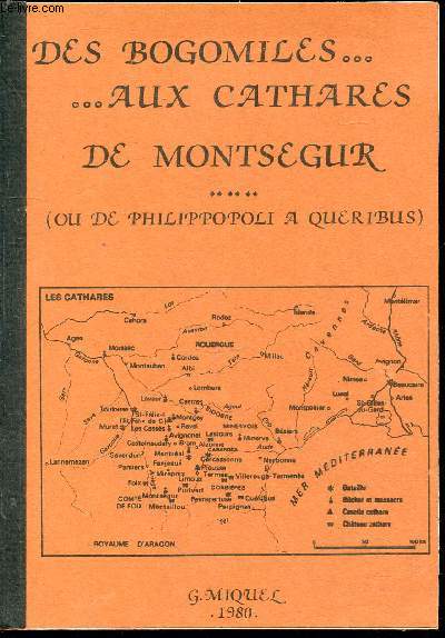 Des Bogomilles...aux Cathares de Montsegur (ou de Philippopoli  Queribus) - Avec envoi d'auteur
