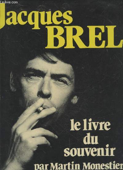 Jacques Brel :Le livre du souvenir.