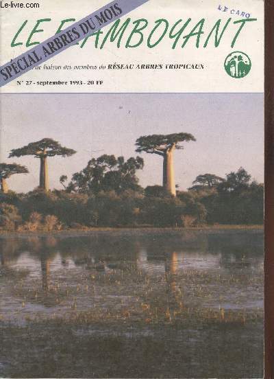 Le Flamboyant n27 septembre 1993 : Spcial arbres du mois. Sommaire : Acacia nilotica par R. Grovel - Balanites par J. Parkan - Karit par A. Bertrand - Rnier - Dimb - Baobab - etc.