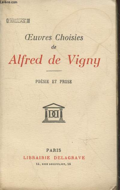 Oeuvres choisies de Alfred de Vigny : Posie et prose (Collection 