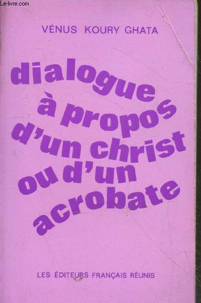 Dialogue  propos d'un Christ ou d'un acobate