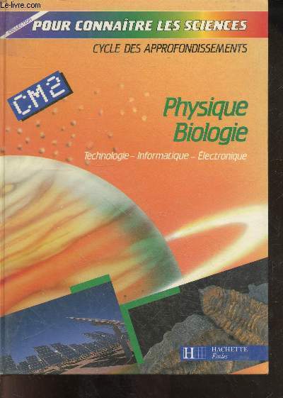 Physique biologie technologie-informatique-lectronique CM2 + le cahier de l'lve - Collection pour connatre les sciences.