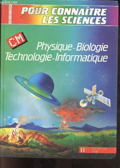 Physique-biologie-technologie-informatique CM - Collection pour connatre les sciences.