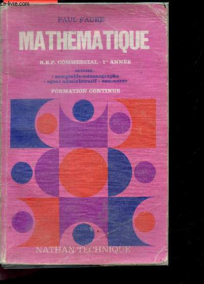 Mathematique - b.e.p. commercial 1ere annee - Formation continue - options : comptable mecanographe, agent administratif, commerce - programme 1974