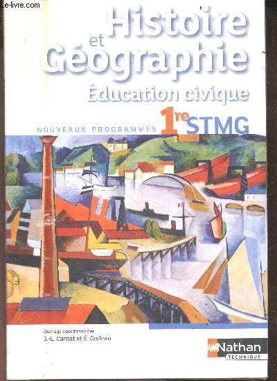 Histoire et Gographie - Education civique - 1re STMG - Nouveaux programmes