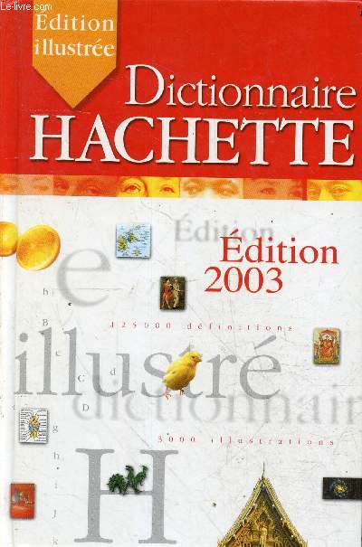 Dictionnaire Hachette - dition illustre - dition 2003.