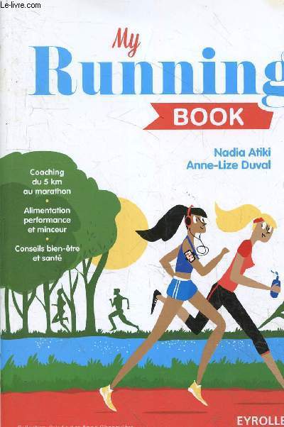 My running book - Coaching du 5 km au marathon - alimentation performance et minceur - conseils bien-tre et sant - Collection my book.
