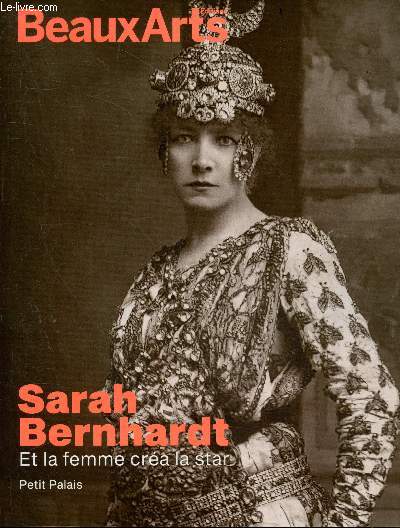Beaux Arts - Sarah bernhardt, Et la femme cra la star- Au Petit Palais- femme libre, veneree, scandaleuse- star: peintre, sculptrice, comedienne...