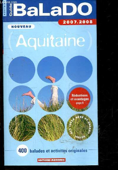 Guide balado aquitaine 2007-2008 - 400 balades et activites originales - Des idees bebe et enfant