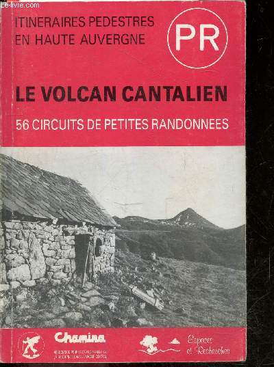 Le volcan cantalien - 56 circuits de petites randonnees - itineraires pedestres en haute auvergne - PR