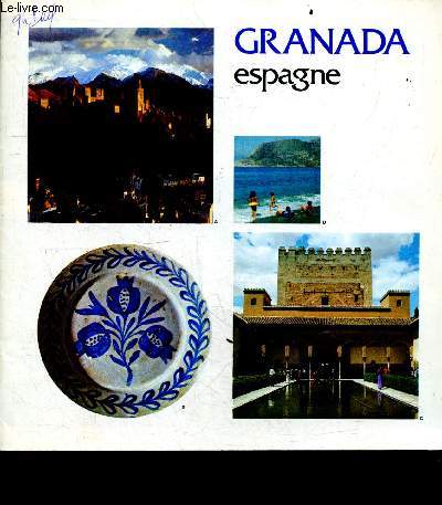 Granada Espagne - alhambra, musees, partal, secano, palais arabe, chapelle royale, cathedrale, monuments, circuit de la costa del sol, chasse et peche, sports d'hivers, gastronomie, fetes ....