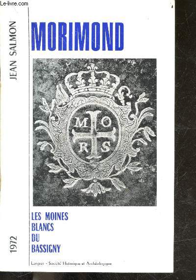 Morimond - Les moines blancs du bassigny