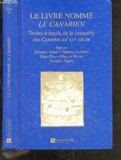 Le Livre nomme le canarien-Textes franais de la conquete des canaries au XVe siecle
