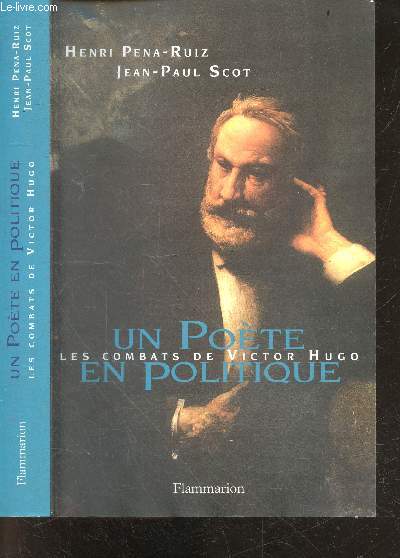 Un poete en politique - Les combats de Victor Hugo