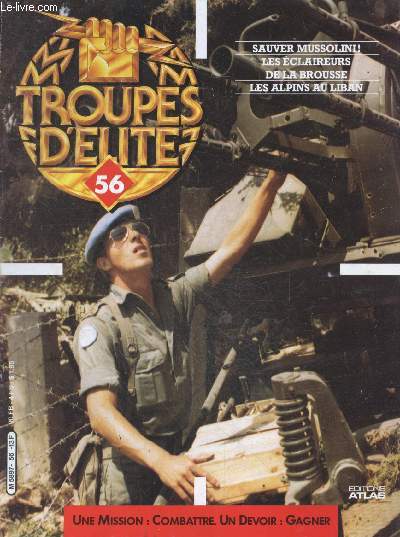 Troupes d'elite N56 - Sauver Mussolini ! - les eclaireurs de la brousse- les alpins au liban- hans hube- hermann hoth
