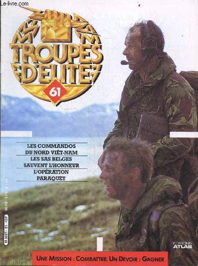 Troupes d'elite N61 - Les commandos du nord viet-nam - les sas belges sauvent l'honneur- l'operation paraquet - wilhelm keitel - charles keightley