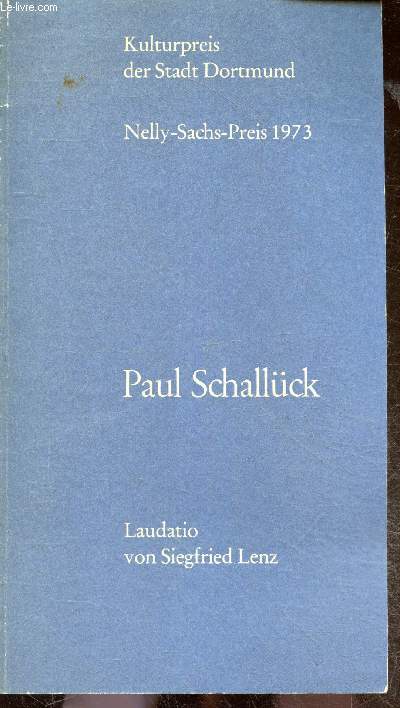 Paul Schalluck - Kulturpreis der Stadt Dortmund, Nelly Sachs Preis 1973 - Laudatio von Siegfried Lenz + Possible envoi de l'auteur