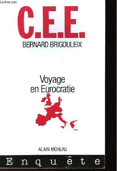 C.E.E. VOYAGE EN EUROCRATIE