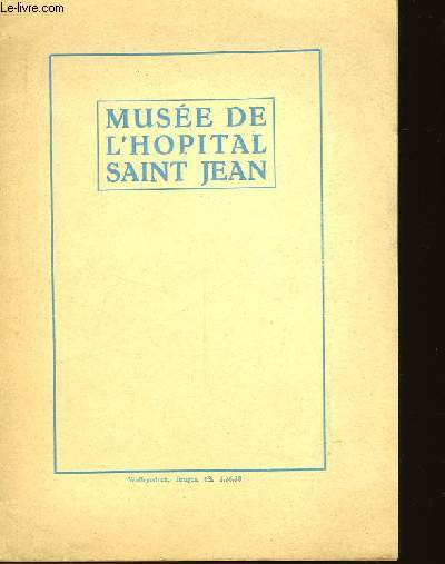 MUSEE DE L'HOPITAL SAINT JEAN - MUSEUM VAN HET SINT JAN'S HOSPITAAL