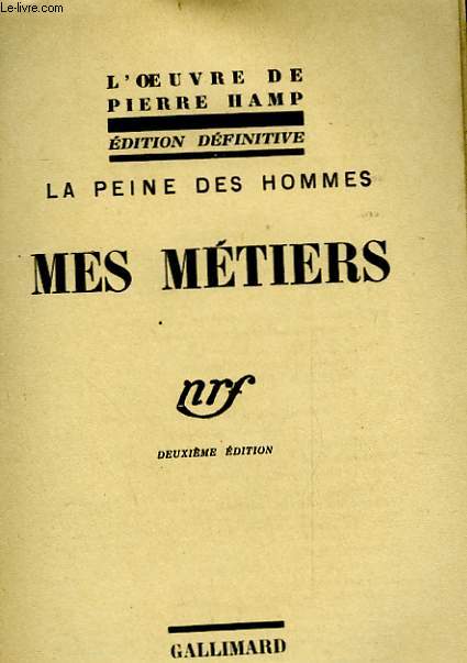 LA PEINE DES HOMMES - MES METIERS