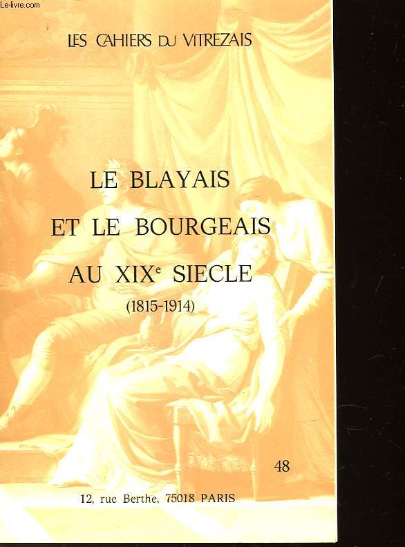 LE BLAYAIS ET LE BOURGEAIS AU XIX SIECLE - 1815-1914