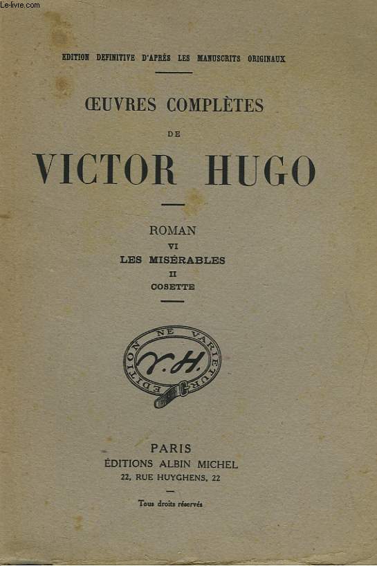 OEUVRES COMPLETES DE VICTOR HUGO - ROMAN VI - LES MISERABLES II - COSETTE