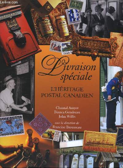 LIVRAISON SPECIALE - L'HERITAGE POSTAL CANADIEN