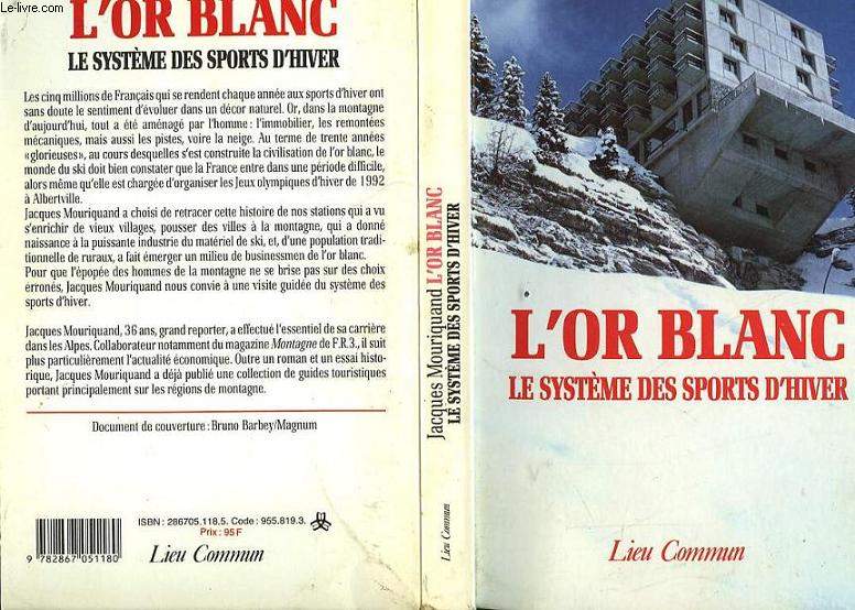 L'OR BLANC - LE SYSTEME DES SPORTS D'HIVERS