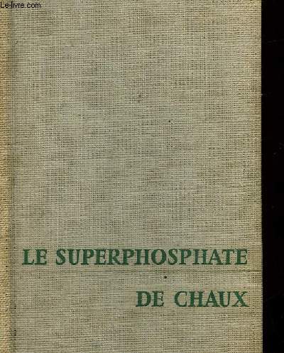 LE SUPERPHOSPHATE DE CHAUX