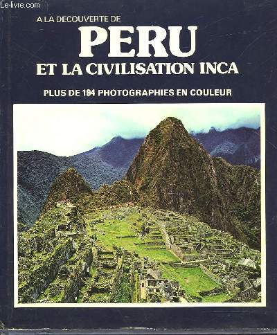 PERU ET LA CIVILISATION INCA