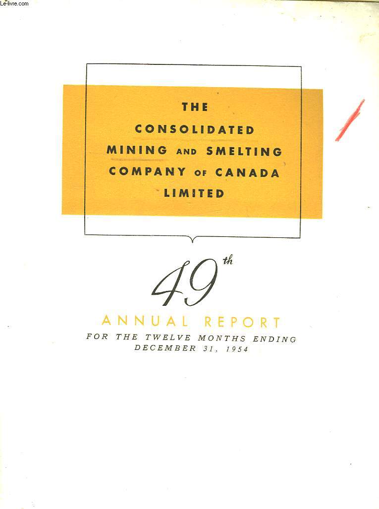 THE CONSOLIDATED MINING AND SMELTING COMPANU OF CANADA LIMITED - 49 TH ANNUAL REPORT