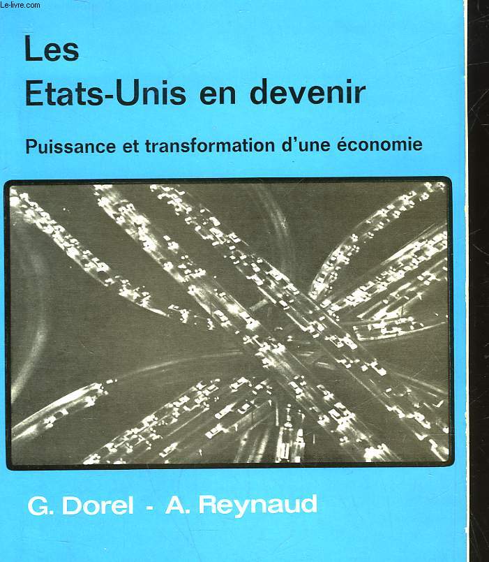 LES ETATS-UNIS - PUISSANCE ET TRANSFORMATION D4UNE ECONOMIE