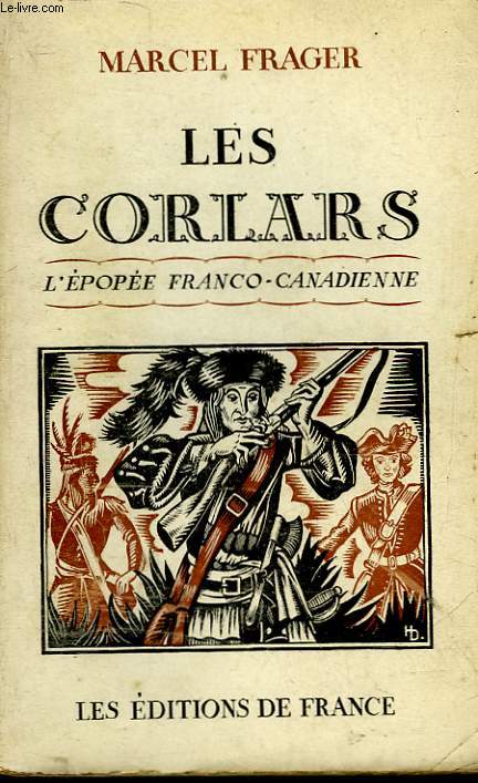 LES CORLARS - 10 ANS D'EPOPEE FRANCO-CANADIENNE - 1750-1760