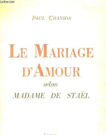 LE MARIAGE D'AMOUR SELON MADAME DE STAEL